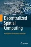 Decentralized Spatial Computing - Foundations of Geosensor Networks