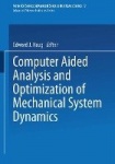 Computer Aided Analysis and Optimization of Mechanical System Dynamics