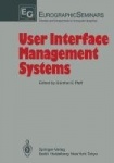 User Interface Management Systems - Proceedings of the Workshop on User Interface Management Systems held in Seeheim, FRG, Novem