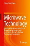 Microwave Technology - Field Simulation, Non-linear Circuit Technology, Components and Subsystems, Plasma Technology, Antennas a