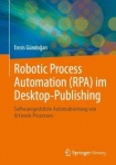 Robotic Process Automation (RPA) im Desktop-Publishing : Softwaregestützte Automatisierung von Artwork-Prozessen