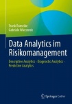 Data Analytics im Risikomanagement - Descriptive Analytics - Diagnostic Analytics - Predictive Analytics