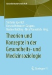 Theorien und Konzepte in der Gesundheits- und Medizinsoziologie
