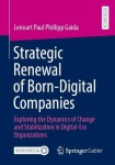 Strategic Renewal of Born-Digital Companies : Exploring the Dynamics of Change and Stabilization in Digital-Era Organizations