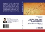 Induction Motor Speed Control Technique Using Intelligent Methods
