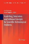 Modelling, Simulation and Software Concepts for Scientific-Technological Problems