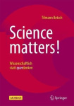 Science matters! : Wissenschaftlich statt querdenken