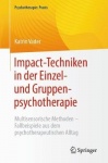 Impact-Techniken in der Einzel- und Gruppenpsychotherapie : Multisensorische Methoden - Fallbeispiele aus dem