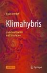 Klimahybris : Zwischen Realität und Simulation