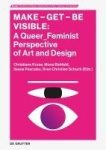 Make - Get - Be Visible - A Queer_Feminist Perspective of Art and Design