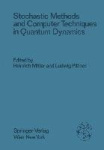 Stochastic Methods and Computer Techniques in Quantum Dynamics - Proceedings of the XXIII. Internationale Universitätswochen für