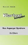 Klartext kompakt - Das Asperger Syndrom - für Eltern