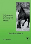 Reitabzeichen 6 - Prüfungswissen für Theorie und Praxis nach der APO 2024