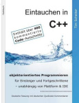 Eintauchen in C++ - objektorientiertes Programmieren für Einsteiger und Fortgeschrittene