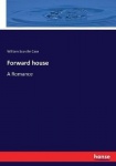 Forward house - A Romance