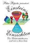 Einsteins einmalige Einsichten - Die Relativitätstheorien und wie es dazu kam