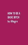 How to be a basic bitch
