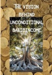 The Vision behind Unconditional BasicIncome