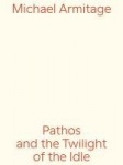 Michael Armitage - Pathos and the Twilight of the Idle
