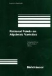 Rational Points on Algebraic Varieties : Zweite, aktualisierte und erweiterte Auflage