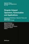 Singular Integral Operators, Factorization and Applications - International Workshop on Operator Theory and Applications IWOTA 2