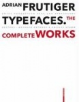 Adrian Frutiger - Typefaces - The Complete Works