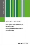 Das problemzentrierte Interview - eine praxisorientierte Einführung