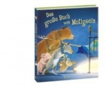 Das große Buch vom Mutigsein