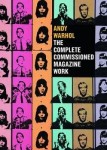 Andy Warhol - The Complete Commissioned Magazine Work