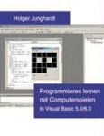 Programmieren lernen mit Computerspielen - In Visual Basic 5.0 / 6.0