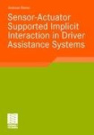 Sensor-Actuator Supported Implicit Interaction in Driver Assistance Systems