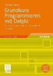 Grundkurs Programmieren Mit Delphi - Systematisch Programmieren Lernen Mit Delphi