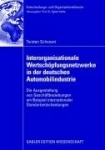 Interorganisationale Wertschöpfungsnetzwerke in der deutschen Automobilindustrie : Die Ausgestaltung von