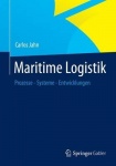 Maritime Logistik : Prozesse - Systeme - Entwicklungen