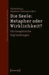 Die Seele: Metapher oder Wirklichkeit?