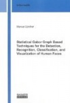 Statistical Gabor Graph Based Techniques for the Detection, Recognition, Classification, and Visualization of Human Faces