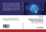 Multibiometrics Systems - Modern Perspectives to Identity Verification