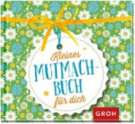 Kleines Mutmachbuch für dich