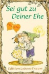 Elfenhellfer. Sei gut zu Deiner Ehe