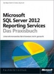 Microsoft SQL Server 2012 Reporting Services - Das Praxisbuch