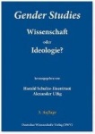 Gender Studies - Wissenschaft oder Ideologie?
