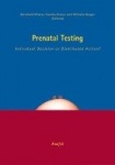 Prenatal Testing: Individual Decision or Distributed Action?