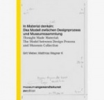 Thought Made Material: The Model between Design Process and Museum Collection