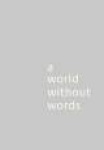 A World without Words