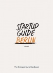 Startup Guide Berlin Vol. 4 - The Entrepreneur's Handbook
