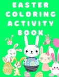 Easter Activity Book - Coloring Book for Kids - Easter Colouring Books for Children - Bunny Coloring Book - Nice Easter Gift for