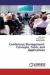Conference Management - Concepts, Tools, and Applications