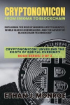 Cryptonomicon - Exploring the Rise of Modern Cryptography, World War II Codebreaking, and the Advent of Blockchain Technology