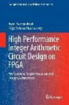 High Performance Integer Arithmetic Circuit Design on FPGA : Architecture, Implementation and Design Automation
