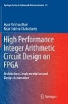 High Performance Integer Arithmetic Circuit Design on FPGA : Architecture, Implementation and Design Automation